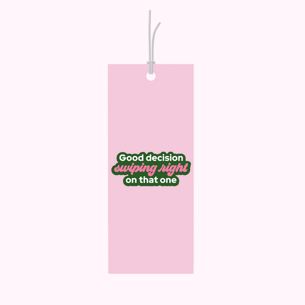 Bad on Paper pink gift tag that reads "good decision swiping right on that one". Gift tag specification are 5cm x 10cm, printed on premium 400gsm. The modern day romeo and juliett who met on Tinder or Hinge. Last minute gift idea on the go. This gift tag is perfect for bottles of wine and alcohol and wrapped gifts and presents. Made in Australia
